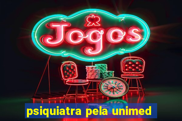 psiquiatra pela unimed